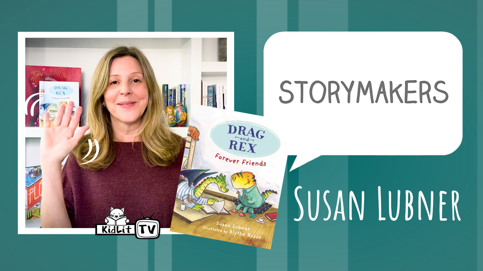 StoryMakers with Susan Lubner DRAG & REX, FOREVER FRIENDS