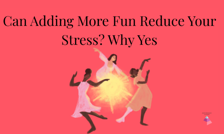 Can Adding More Fun Reduce Stress?