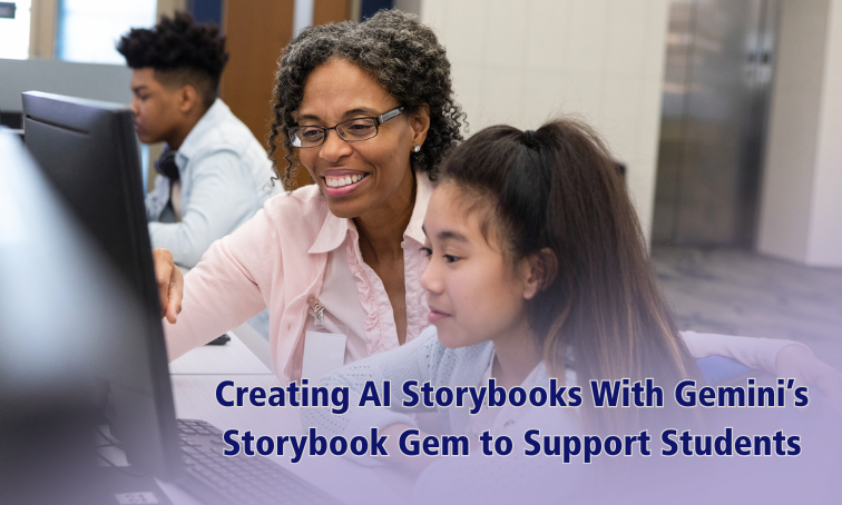 Creating AI Storybooks With Gemini’s Storybook Gem to Support Students