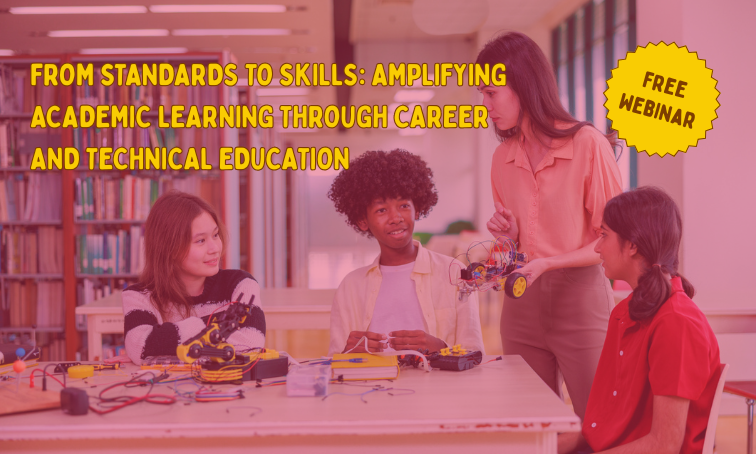 From Standards to Skills: Amplifying Academic Learning Through Career and Technical Education