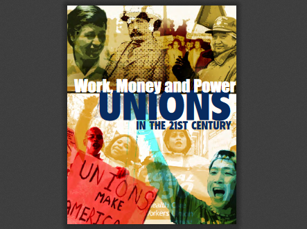 Work, Money and Power: Unions in the 21st Century